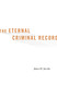 The Eternal Criminal Record The Eternal Criminal Record