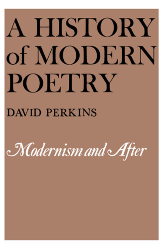 A History of Modern Poetry Volume II: Modernism and After