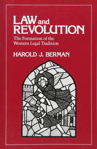 Law and Revolution: The Formation of the Western Legal Tradition