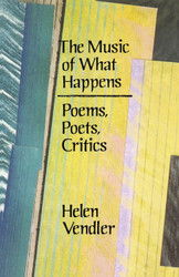 The Music of What Happens: Poems Poets Critics