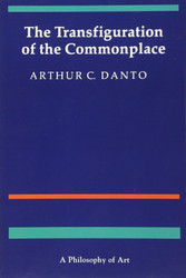 The Transfiguration of the Commonplace: A Philosophy of Art