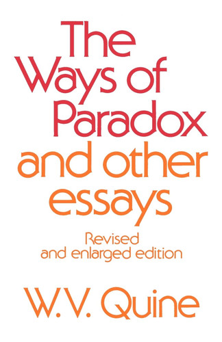 The Ways of Paradox and Other Essays