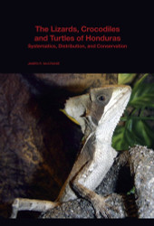 The Lizards Crocodiles and Turtles of Honduras: Systematics