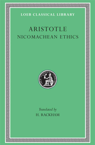 Aristotle XIX Nicomachean Ethics (Loeb Classical Library)