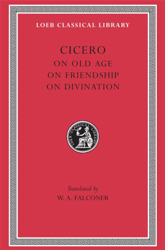 Cicero: On Old Age On Friendship On Divination