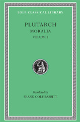 Plutarch: Moralia Volume I
