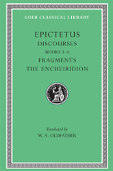 Epictetus: Discourses Books 3-4. The Encheiridion.