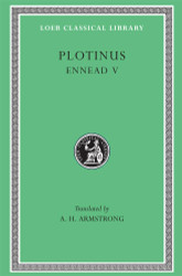 Plotinus V: Ennead V (Loeb Classical Library 444)