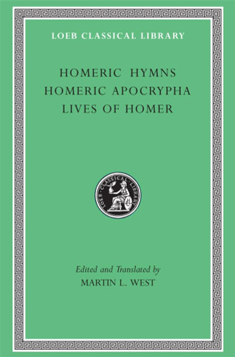 Homeric Hymns. Homeric Apocrypha. Lives of Homer