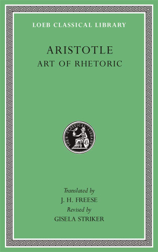 Art of Rhetoric (Loeb Classical Library)
