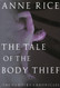 The Tale of the Body Thief (Vampire Chronicles) The Tale of the Body Thief (Vampire Chronicles)