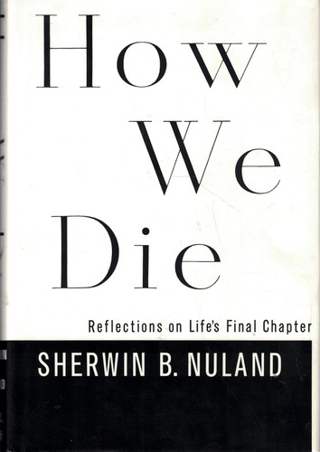 How We Die: Reflections on Life's Final Chapter