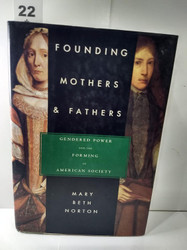 Founding Mothers & Fathers: Gendered Power and the Forming of