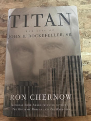 Titan: The Life of John D. Rockefeller Sr.