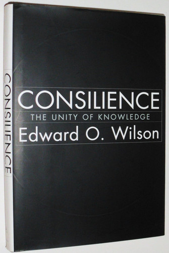Consilience: The Unity of Knowledge