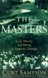 The Masters: Golf Money and Power in Augusta Georgia