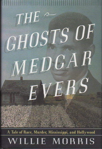 The Ghosts of Medgar Evers: A Tale of Race Murder Mississippi and