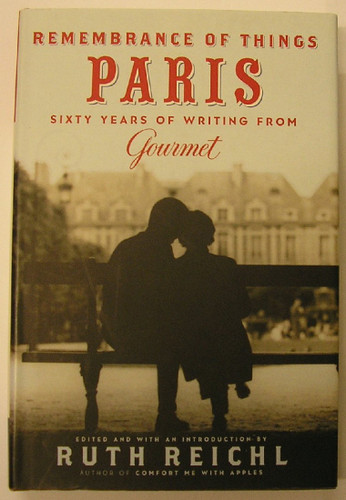 Remembrance of Things Paris: Sixty Years of Writing from Gourmet
