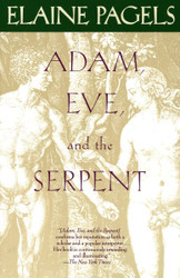 Adam Eve and the Serpent: Sex and Politics in Early Christianity