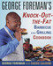 George Foreman's Knock-Out-the-Fat Barbecue and Grilling Cookbook