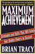 Maximum Achievement: Strategies and Skills That Will Unlock Your