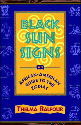 Black Sun Signs: An African-American Guide to the Zodiac