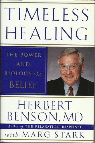 Timeless Healing: The Power and Biology of Belief