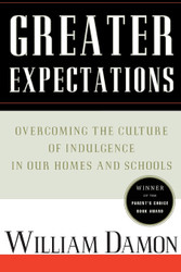 Greater Expectations: Overcoming the Culture of Indulgence in Our