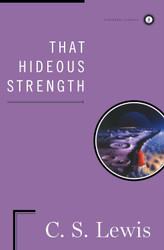 That Hideous Strength (3) (The Space Trilogy)