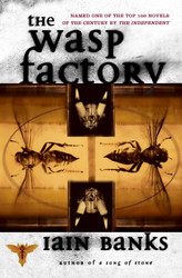 The WASP FACTORY: A NOVEL