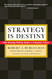 Strategy Is Destiny