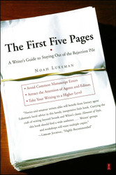 The First Five Pages: A Writer's Guide To Staying Out of the