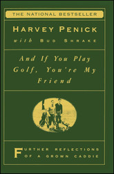 And If You Play Golf You're My Friend: Furthur Reflections of a Grown