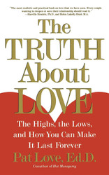 The Truth About Love: The Highs the Lows and How You Can Make It Last