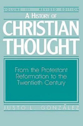 A History of Christian Thought Vol. 3: From the Protestant