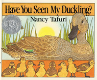Have You Seen My Duckling?: A Caldecott Honor Award Winner