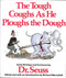 The Tough Coughs as he Ploughs the Dough: Early Writings and Cartoons
