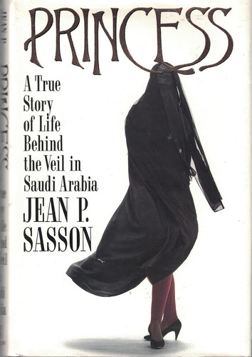 Princess: A True Story of Life Behind the Veil in Saudi Arabia
