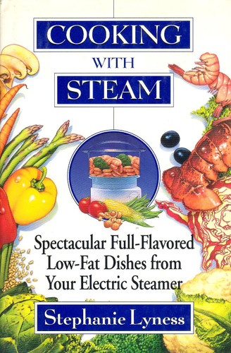 Cooking With Steam: Spectacular Full-Flavored Low-Fat Dishes from