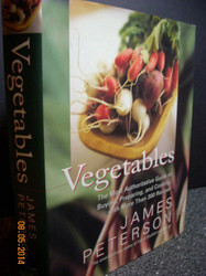 Vegetables: The Most Authoritative Guide to Buying Preparing and