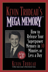 Kevin Trudeau's Mega Memory: How to Release Your Superpower Memory in