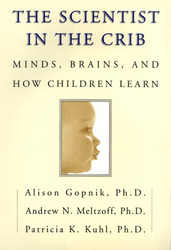The Scientist in the Crib: Minds Brains And How Children Learn