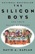 The Silicon Boys: And Their Valley of Dreams