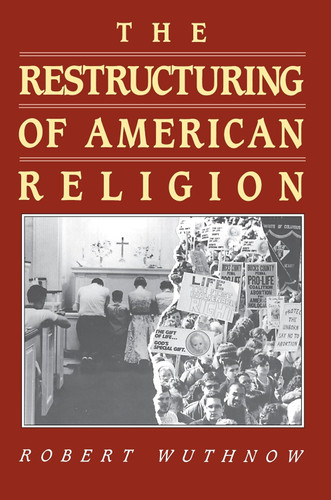 The Restructuring of American Religion
