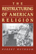 The Restructuring of American Religion