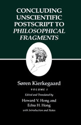 Concluding Unscientific Postscript to Philosophical Fragments Volume 1