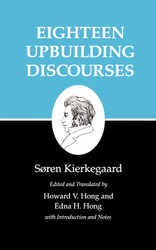 Eighteen Upbuilding Discourses: Kierkegaard's Writings Vol. 5