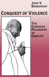 Conquest of Violence: The Gandhian Philosophy of Conflict