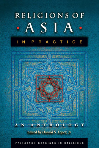 Religions of Asia in Practice: An Anthology