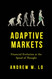 Adaptive Markets: Financial Evolution at the Speed of Thought